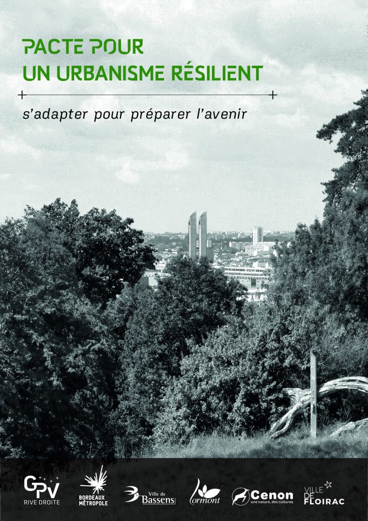 couverture du pacte pour un urbanisme résilient montrant une vue depuis le parc des Coteaux sur Bordeaux et le pont Chaban-Delmas avec les logos du GPV et des membres du GPV : Bordeaux Métropole, Bassens, Lormont, Cenon, Floirac